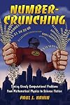 Number-Crunching: Taming Unruly Computational Problems from Mathematical Physics to Science Fiction