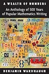 A Wealth of Numbers: An Anthology of 500 Years of Popular Mathematics Writing