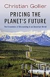 Pricing the Planet's Future: The Economics of Discounting in an Uncertain World