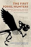 The First Fossil Hunters Dinosaurs Mammoths And Myth In Greek And Roman Times