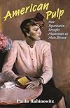 American Pulp: How Paperbacks Brought Modernism to Main Street