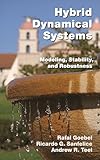 Hybrid Dynamical Systems Modeling Stability And Robustness