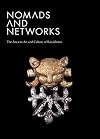 Nomads and Networks: The Ancient Art and Culture of Kazakhstan