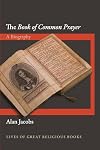 The Book of Common Prayer: A Biography
