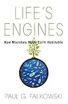 Life's Engines: How Microbes Made Earth Habitable (Science Essentials)