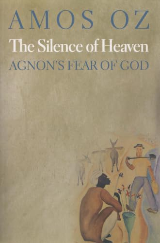 The Silence of Heaven: Agnon's Fear of God book cover