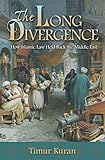 The Long Divergence How Islamic Law Held Back The Middle East