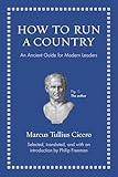 How To Run A Country An Ancient Guide For Modern Leaders