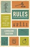 Rules: A Short History of What We Live By