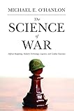 The Science Of War Defense Budgeting Military Technology Logistics And Combat Outcomes