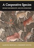 A Cooperative Species Human Reciprocity And Its Evolution