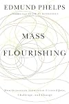 Mass Flourishing: How Grassroots Innovation Created Jobs, Challenge, and Change
