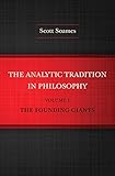 The Analytic Tradition In Philosophy Volume 1 The Founding Giants