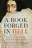 A Book Forged In Hell Spinozas Scandalous Treatise And The Birth Of The Secular Age