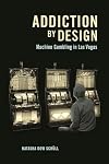 Addiction By Design: Machine Gambling in Las Vegas