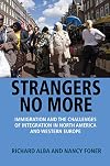 Strangers No More: Immigration and the Challenges of Integration in North America and Western Europe