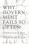 Why Government Fails So Often: And How It Can Do Better