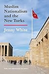 Muslim Nationalism and the New Turks