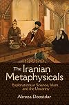 The Iranian Metaphysicals: Explorations in Science, Islam, and the Uncanny