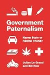 Government Paternalism: Nanny State or Helpful Friend?