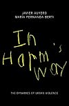 In Harm's Way: The Dynamics of Urban Violence