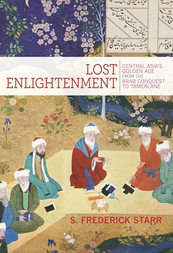 Portada de Lost Enlightenment: Central Asia's Golden Age from the Arab Conquest to Tamerlane