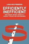 Efficiently Inefficient: How Smart Money Invests and Market Prices Are Determined