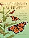 Monarchs and Milkweed: A Migrating Butterfly, a Poisonous Plant, and Their Remarkable Story of Coevolution