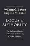 Locus of Authority: The Evolution of Faculty Roles in the Governance of Higher Education