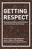 Getting Respect Responding To Stigma And Discrimination In The United States Brazil And Israel