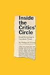 Inside the critics' circle : book reviewing in uncertain times