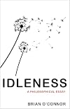 Idleness: A Philosophical Essay