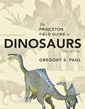 Cover of The Princeton Field Guide to Dinosaurs by Gregory S. Paul