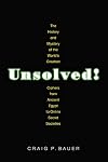 Unsolved!: The History and Mystery of the World's Greatest Ciphers from Ancient Egypt to Online Secret Societies