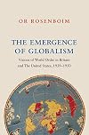 The Emergence of Globalism: Visions of World Order in Britain and the United States, 1939-1950
