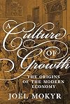 A Culture of Growth: The Origins of the Modern Economy
