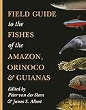 Field Guide To The Fishes Of The Amazon Orinoco Guianas