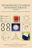 The Mathematics Of Various Entertaining Subjects Research In Games Graphs Counting And Complexity Volume 2
