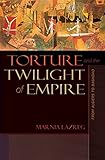 Torture And The Twilight Of Empire From Algiers To Baghdad Human Rights And Crimes Against Humanity 26
