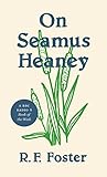 On Seamus Heaney Writers On Writers 13