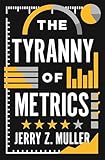 The Tyranny Of Metrics