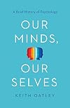 Our Minds, Our Selves: A Brief History of Psychology