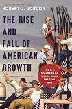 The Rise and Fall of American Growth