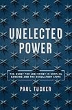 Unelected Power The Quest For Legitimacy In Central Banking And The Regulatory State