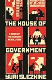The House Of Government A Saga Of The Russian Revolution