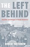 The Left Behind: Decline and Rage in Rural America
