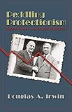 Peddling Protectionism Smoothawley And The Great Depression