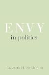 Envy in Politics (Princeton Studies in Political Behavior)