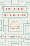 The Code of Capital: How the Law Creates Wealth and Inequality