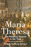 Maria Theresa: The Habsburg Empress in Her Time